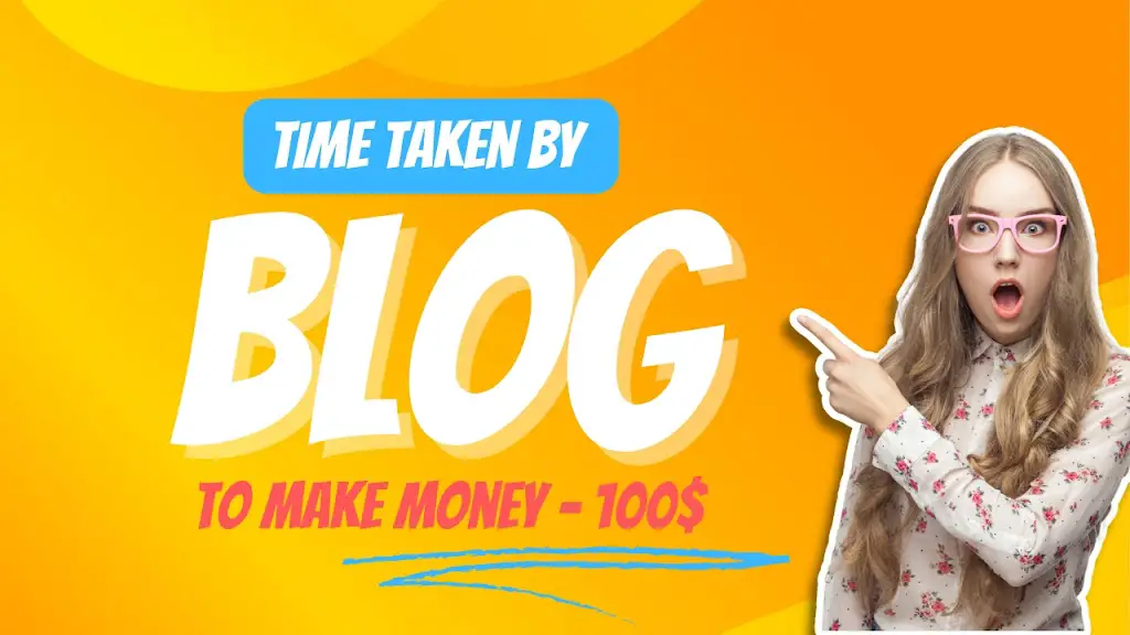 $100 कमाने के लिए ब्लॉगिंग में कितना समय लगता है